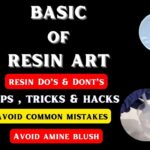 Basics Hack tricks and DONTs in Resin Art