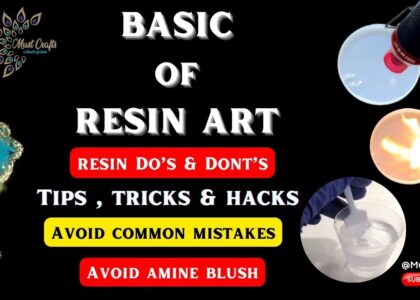 Basics Hack tricks and DONTs in Resin Art